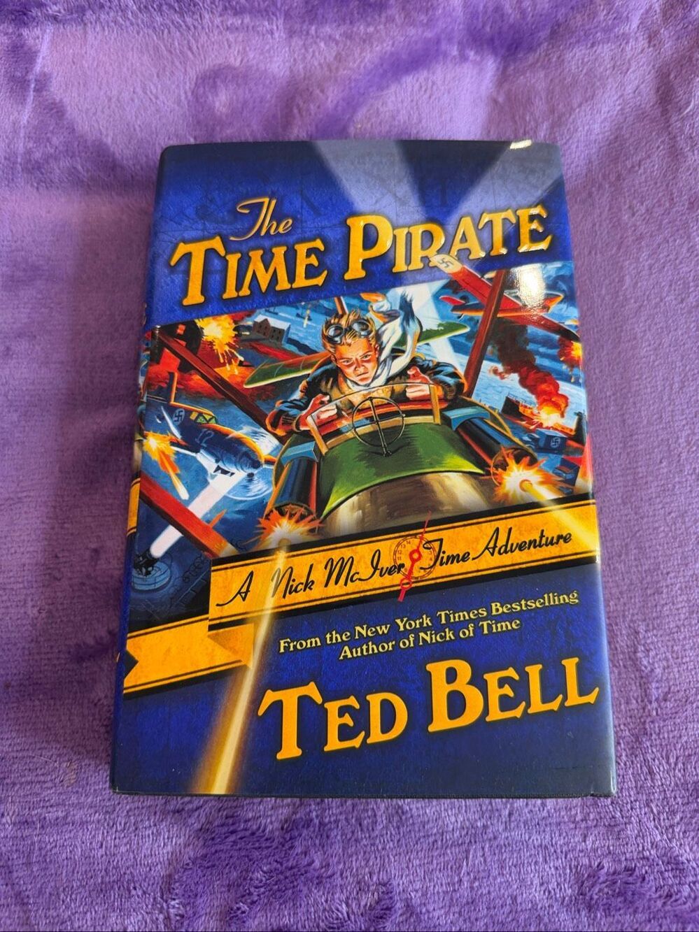 The Time Pirate by Ted Bell - A Nick McIver Time Adventure